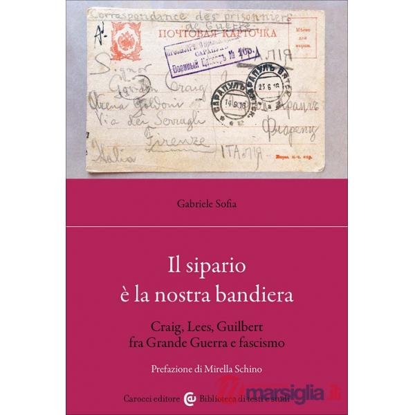 Sipario è la nostra bandiera. Craig, Lees, Guilbert fra Grande Guerra e fascismo (Il)