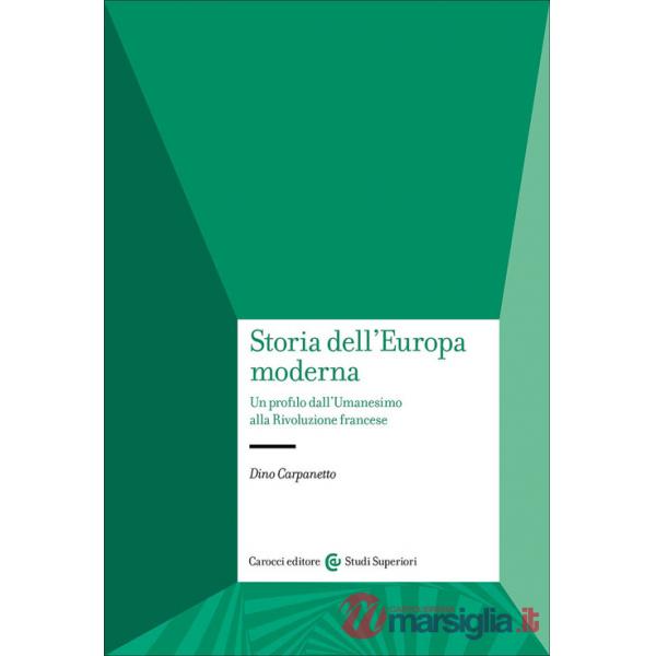 Storia dell'Europa moderna. Un profilo dall'Umanesimo alla Rivoluzione francese
