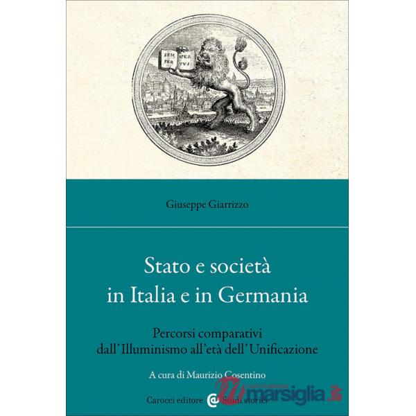 Stato e società in Italia e in Germania. Percorsi comparativi dall'Illuminismo all'età dell'Unificazione