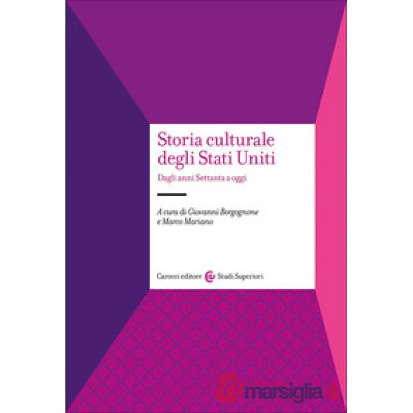 Storia culturale degli Stati Uniti. Dagli anni Settanta a oggi
