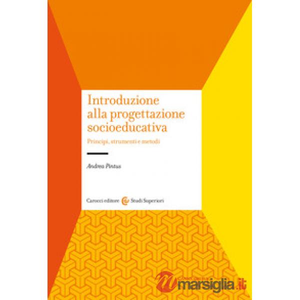 Introduzione alla progettazione socioeducativa. Principi, strumenti e metodi