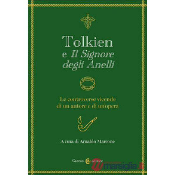 Tolkien e «Il signore degli anelli». Le controverse vicende di un autore e di un'opera