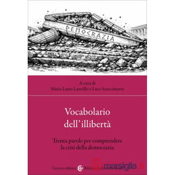 Vocabolario dell'illibertà. Trenta parole per comprendere la crisi della democrazia