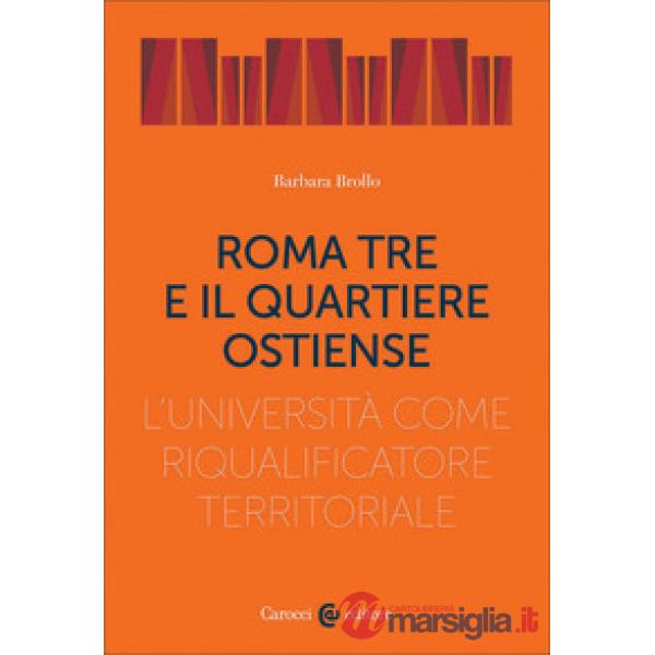 Roma Tre e il quartiere Ostiense. L'università come riqualificatore territoriale