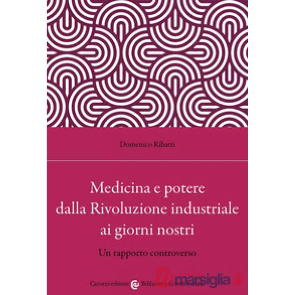 Medicina e potere dalla Rivoluzione industriale ai giorni nostri. Un rapporto controverso