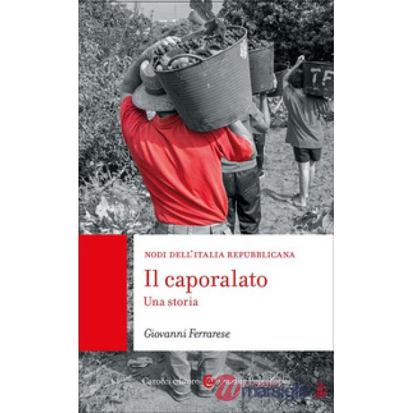 Caporalato. Una storia (Il)