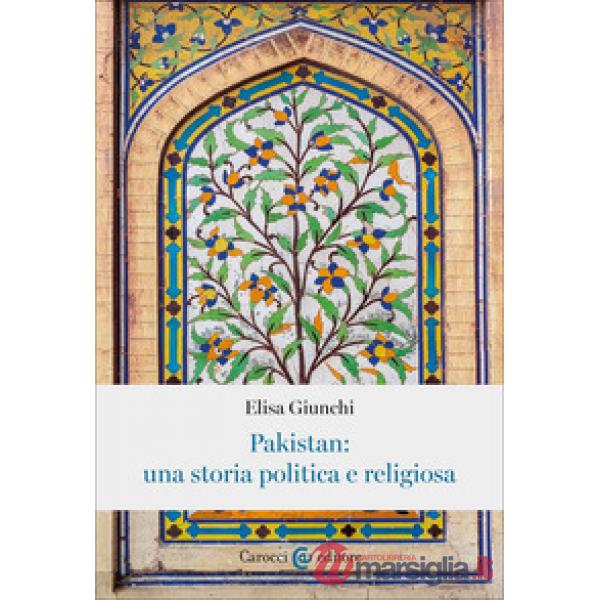 Pakistan: una storia politica e religiosa