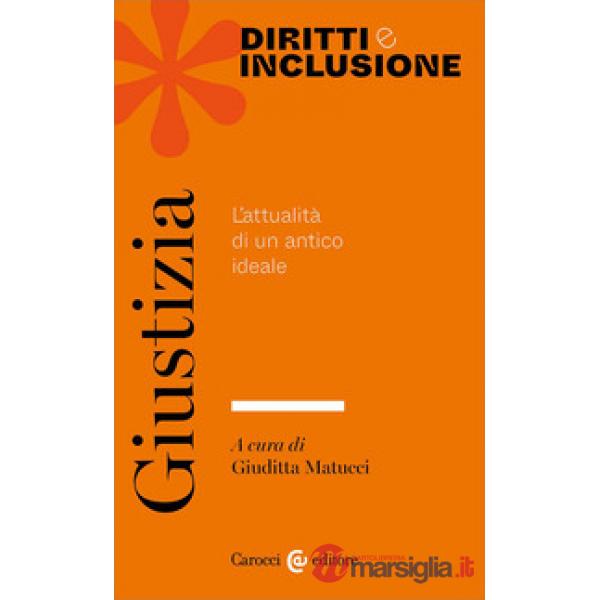 Giustizia. L'attualità di un antico ideale