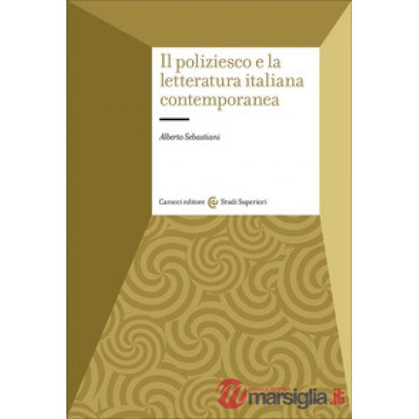 Poliziesco e la letteratura italiana contemporanea (Il)
