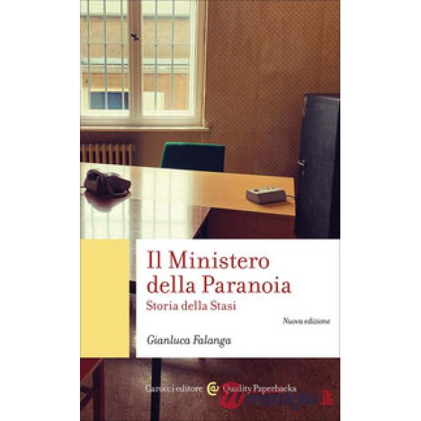 Ministero della Paranoia. Storia della Stasi. Nuova ediz. (Il)