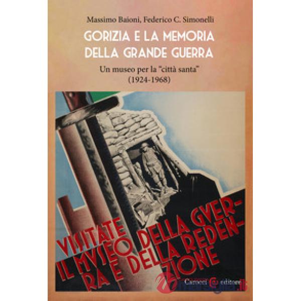 Gorizia e la memoria della Grande guerra. Un museo per la «città santa» (1924-1968)
