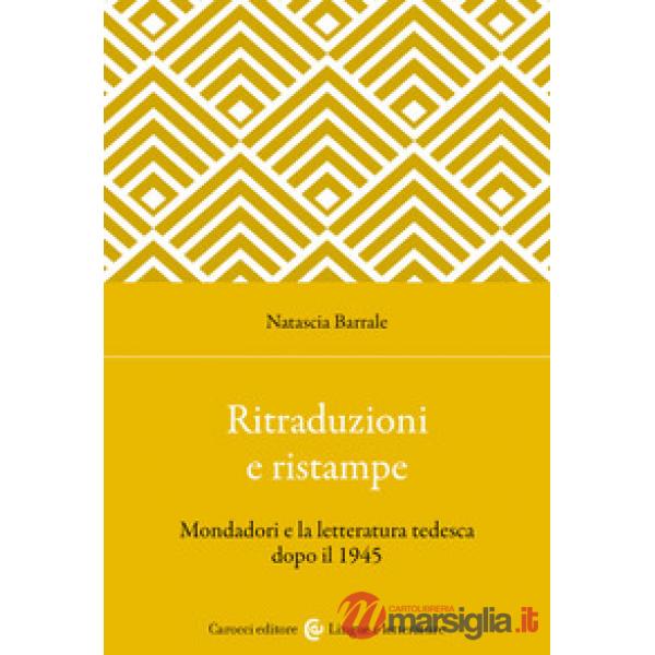 Ritraduzioni e ristampe. Mondadori e la letteratura tedesca dopo il 1945