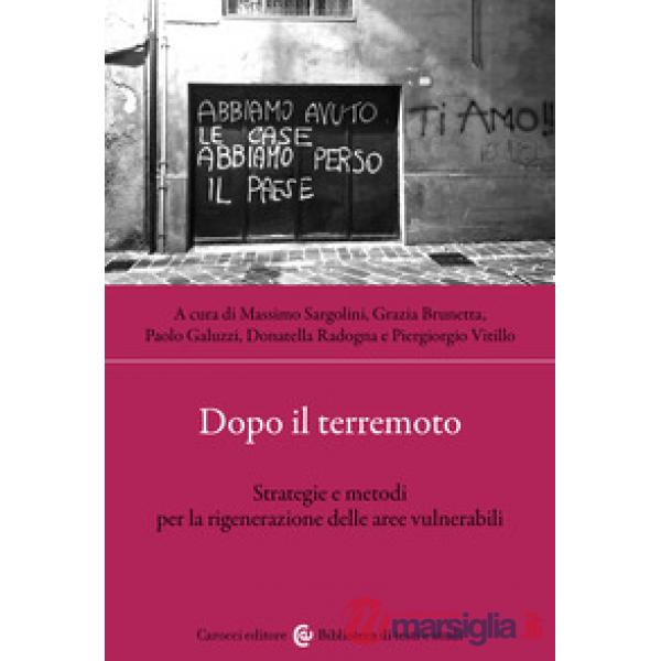 Dopo il terremoto. Strategie e metodi per la rigenerazione delle aree vulnerabili