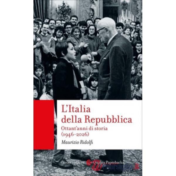 Italia della Repubblica. Ottant'anni di storia (1946-2026) (L')