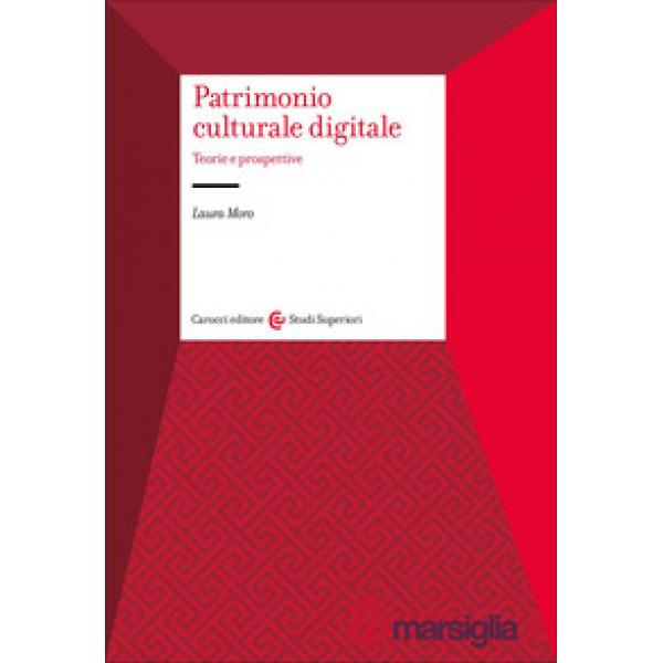 Patrimonio culturale digitale. Teorie e prospettive