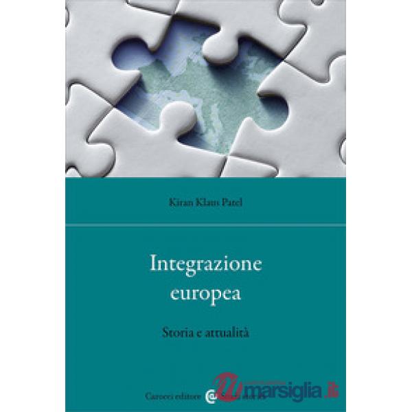 Integrazione europea. Storia e attualità