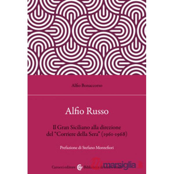 Alfio Russo. Il «Gran Siciliano» alla direzione del «Corriere della Sera» (1961-1968)