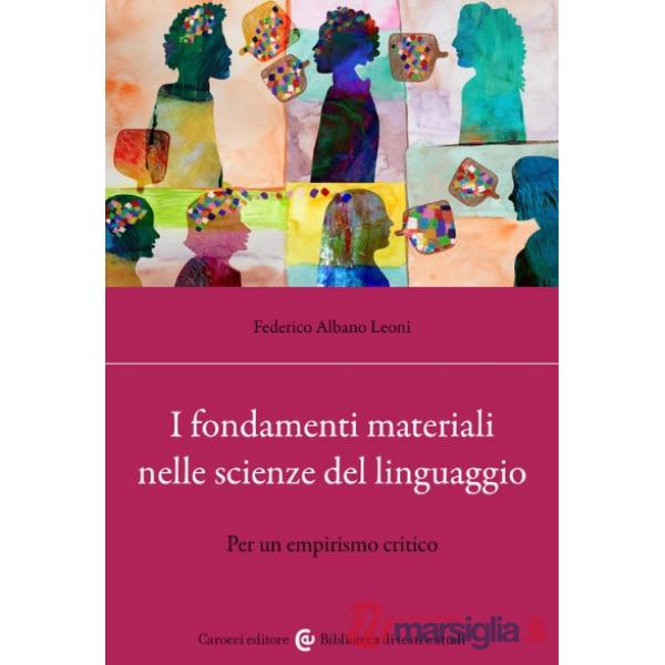 Fondamenti materiali nelle scienze del linguaggio. Per un empirismo critico (I)