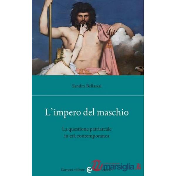 Impero del maschio. La questione patriarcale in età contemporanea (L')