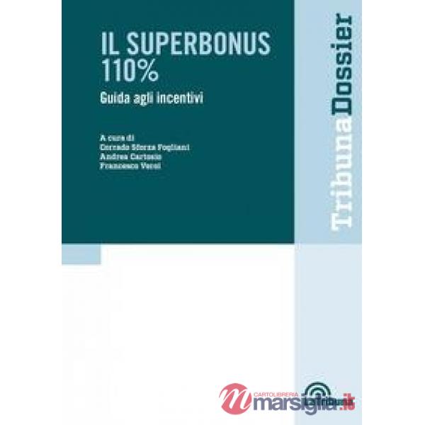 Il superbonus 110%. Guida agli incentivi