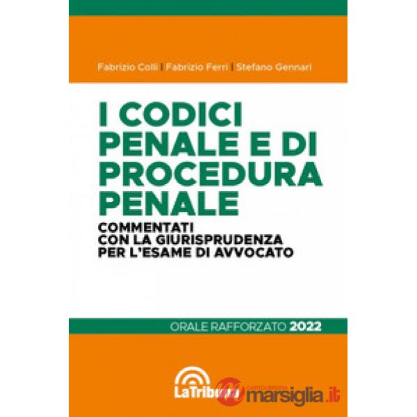 I codici penale e di procedura penale commentati con la giurisprudenza per l'esame di avvocato. Orale rafforzato 2022