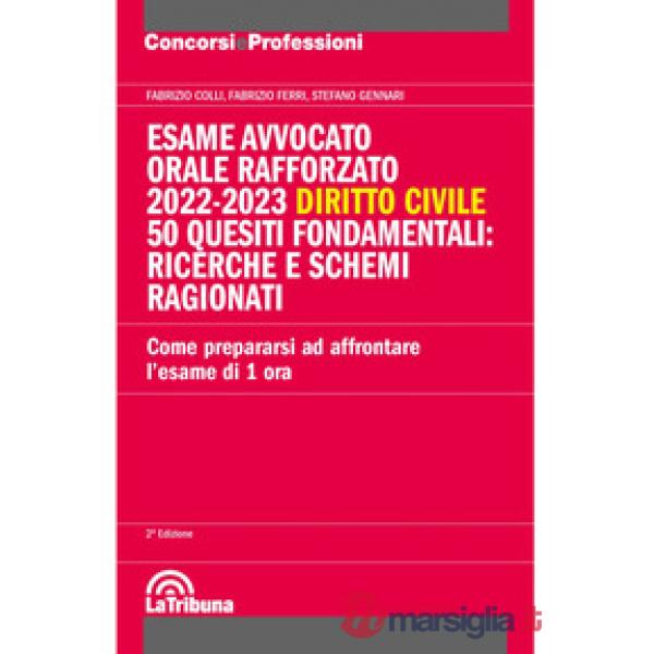 Esame avvocato. Orale rafforzato 2022-2023. Diritto civile. 50 quesiti fondamentali: ricerche e schemi ragionati