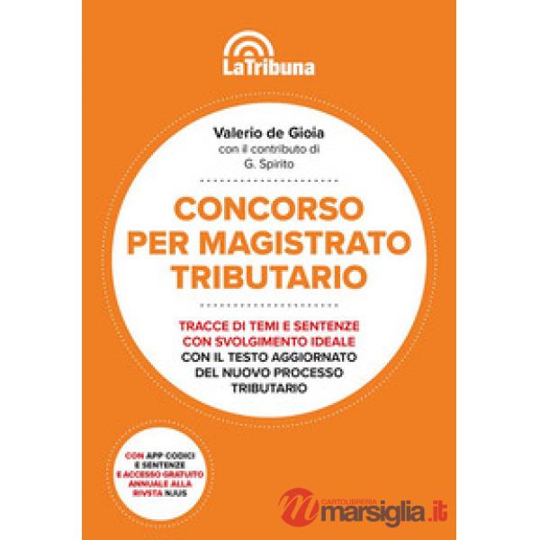 Concorso per magistrato tributario. Tracce di temi e sentenze con svolgimento ideale