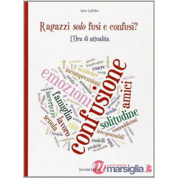 RAGAZZI SOLO FUSI E CONFUSI?