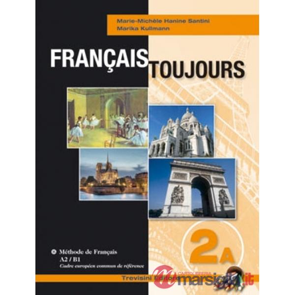 FRANCAIS TOUJOURS - 2A (STAMPA) + 2B (ONLINE) + 2
