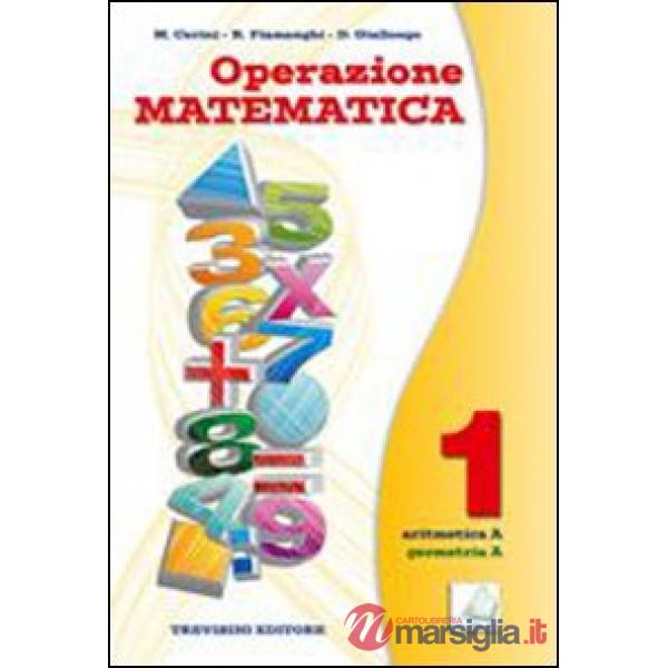 OPERAZIONE MATEMATICA - 1 - ARITMETICA A + GEOMETRIA A + QUADERNO 1 S