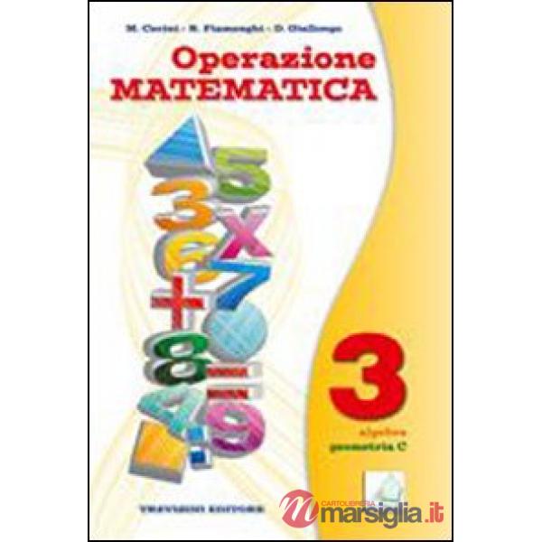 OPERAZIONE MATEMATICA - 3 - ALGEBRA + GEOMETRIA C + QUADERNO 3 STAMPA
