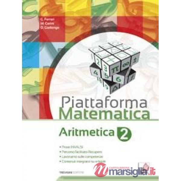 PIATTAFORMA MATEMATICA - ARITMETICA 2 GEOMETRIA 2
