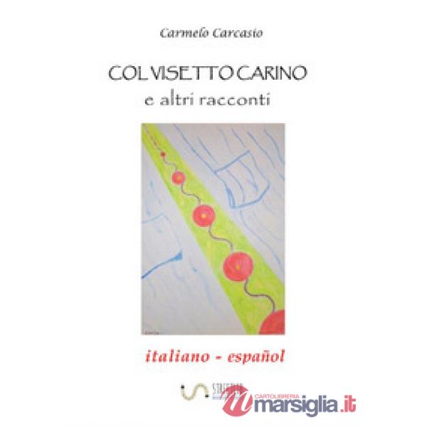 Col visetto carino e altri racconti. Ediz. italiana e spagnola