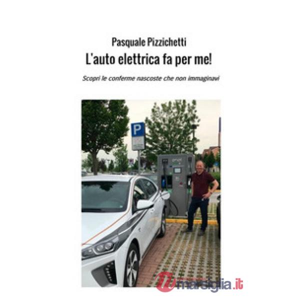 Auto elettrica fa per me! Scopri le conferme nascoste che non immaginavi (L')