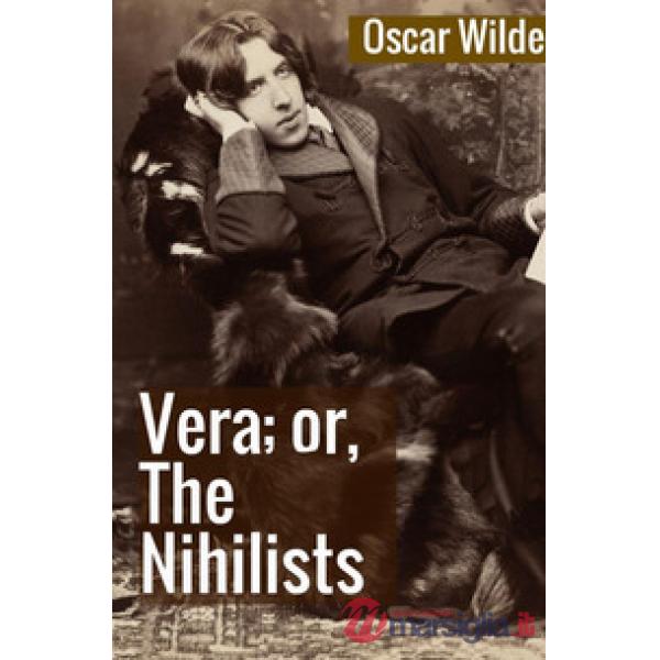 Vera or, the nihilists