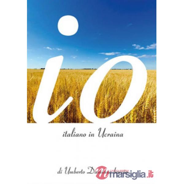 Io, italiano in Ucraina