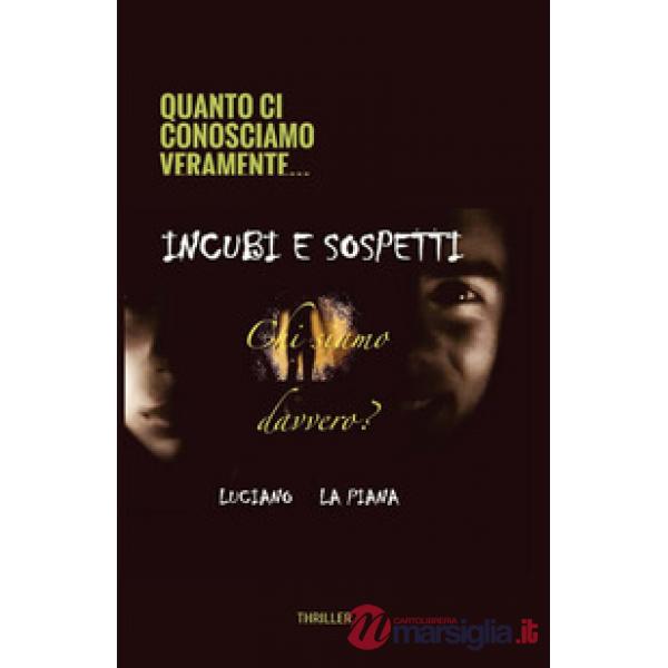 Incubi e sospetti. Chi siamo davvero?