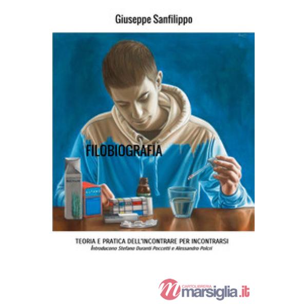 Filobiografia. Teoria e pratica dell'incontrare per incontrarsi