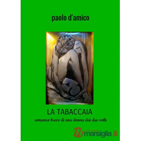 Tabaccaia. Romanzo breve di una donna dai due volti (La)