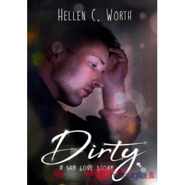 Dirty. A sad love story
