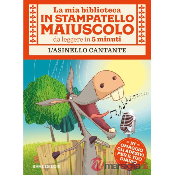 Asinello cantante. Stampatello maiuscolo. Ediz. a colori (L')