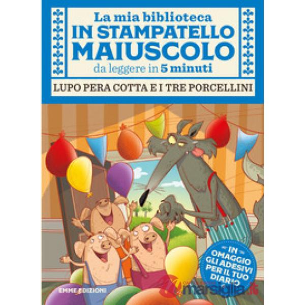 Lupo pera cotta e i tre porcellini. Con adesivi. Stampatello maiuscolo. Ediz. a colori