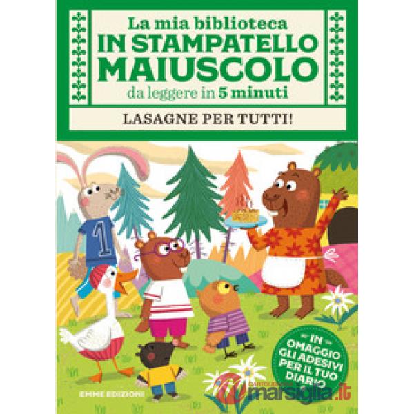 Lasagne per tutti! Con adesivi. Stampatello maiuscolo. Ediz. a colori