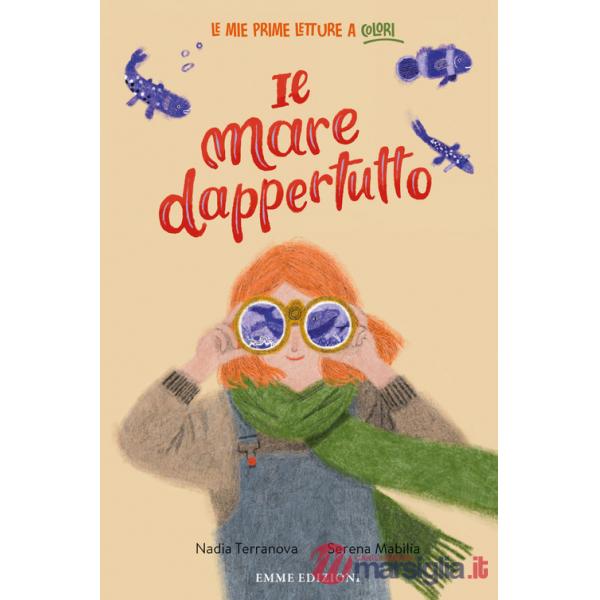 Mare dappertutto. Ediz. a colori (Il)