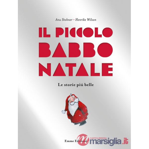 Piccolo Babbo Natale. Le storie più belle. Ediz. a colori (Il)