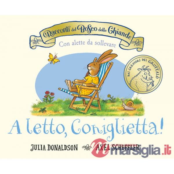 Racconti del Bosco delle Ghiande. A letto, Coniglietta! Ediz. a colori (I)