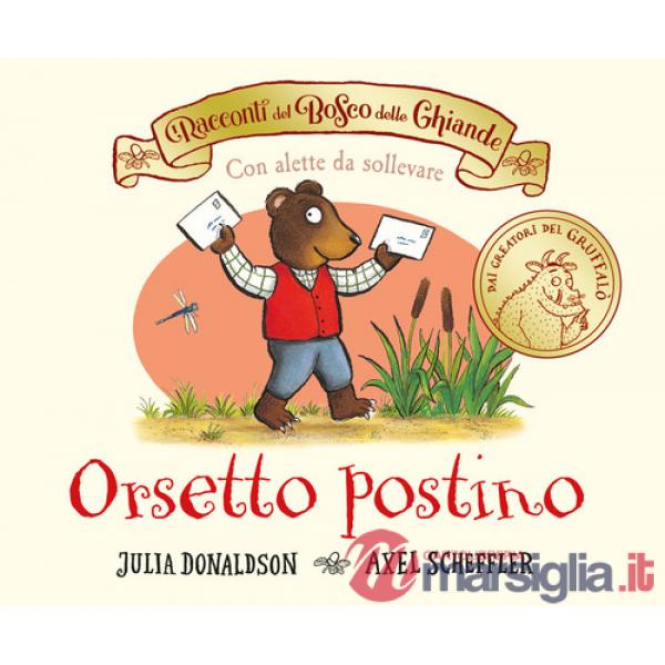 Racconti del Bosco delle Ghiande. Orsetto postino. Ediz. a colori (I)