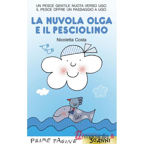 Nuvola Olga e il pesciolino. Stampatello maiuscolo. Ediz. a colori (La)