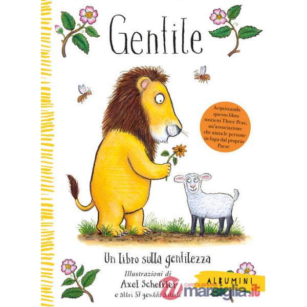 Gentile. Un libro sulla gentilezza. Ediz. a colori