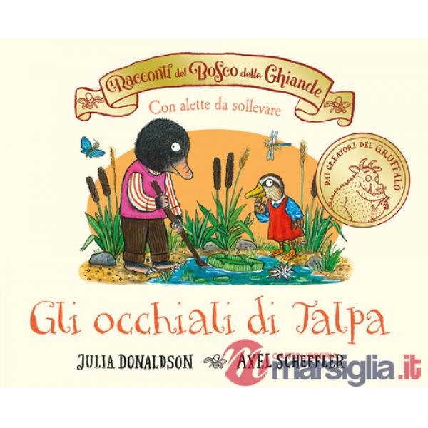 Racconti del Bosco delle Ghiande. Gli occhiali di Talpa. Ediz. a colori (I)
